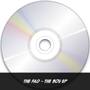 The Fad - The Boy EP The Fad - The Boy EP